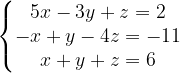\dpi{120} \left\{\begin{matrix} 5x - 3y + z = 2\\ -x + y - 4z = -11\\ x + y + z = 6 \end{matrix}\right.